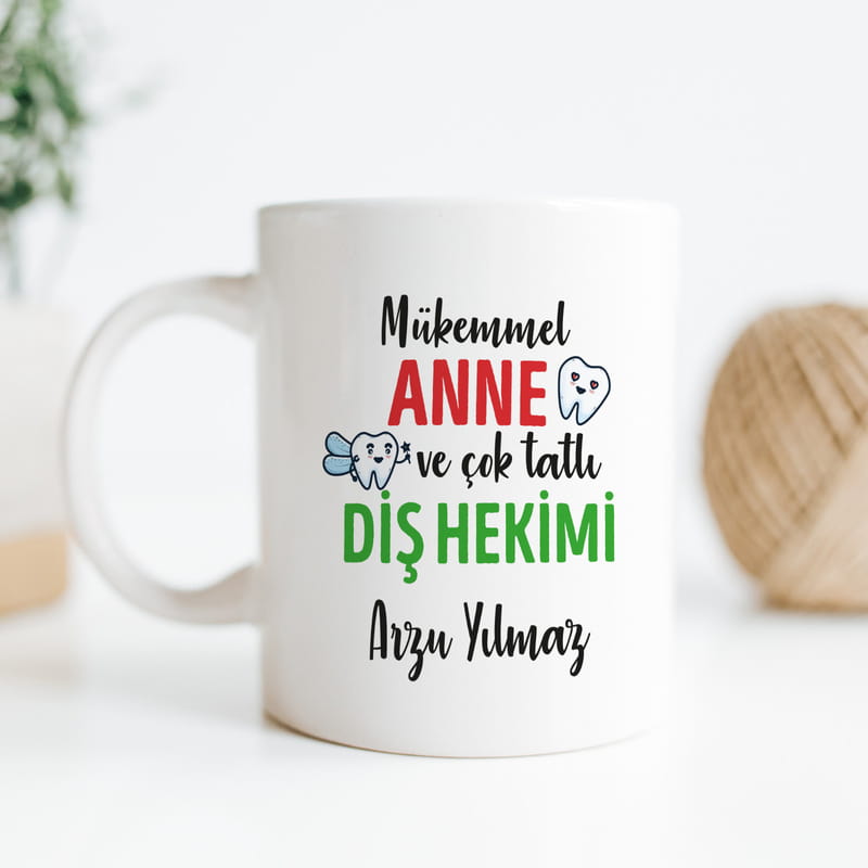 Diş Hekimi Anneye Hediye İsme Özel Esprili Kupa Bardak