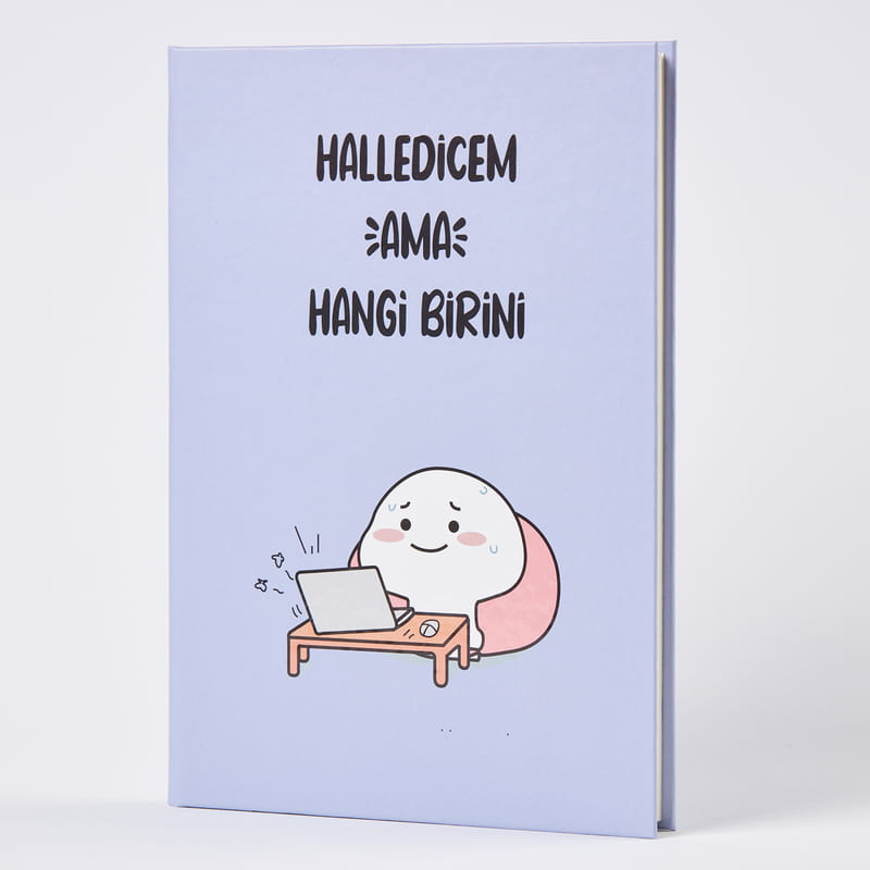 Halledicem Ama Hangi Birini Tasarımlı Süresiz Ajanda Defter