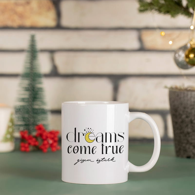 Kişiye Özel Dreams Come True Tasarımlı Porselen Kupa