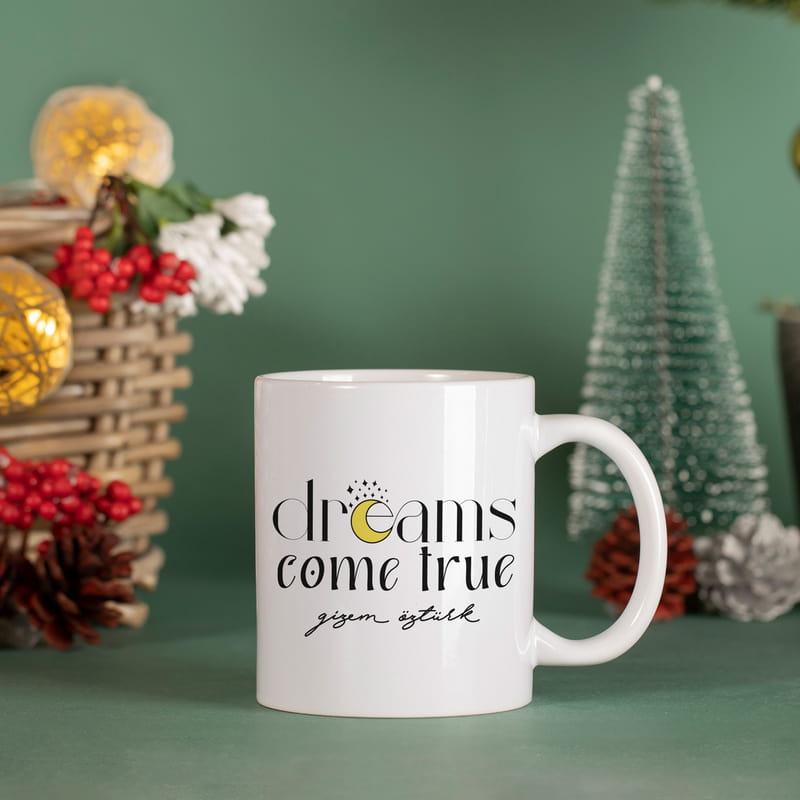 Kişiye Özel Dreams Come True Tasarımlı Porselen Kupa