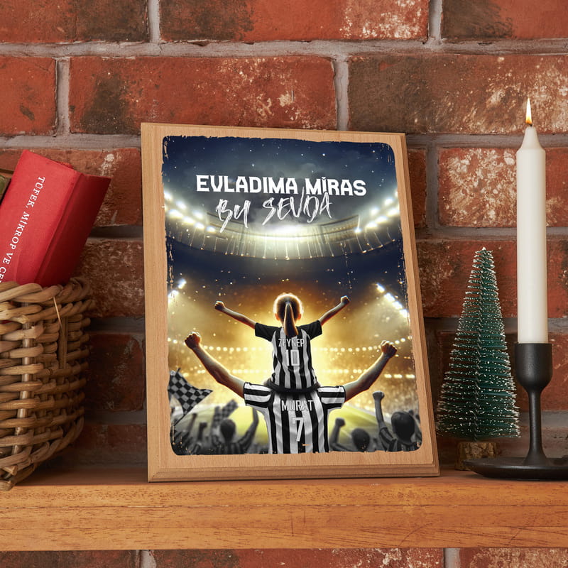 Siyah Beyaz Fanatiklerine Özel Evladıma Miras Ahşap Tablo