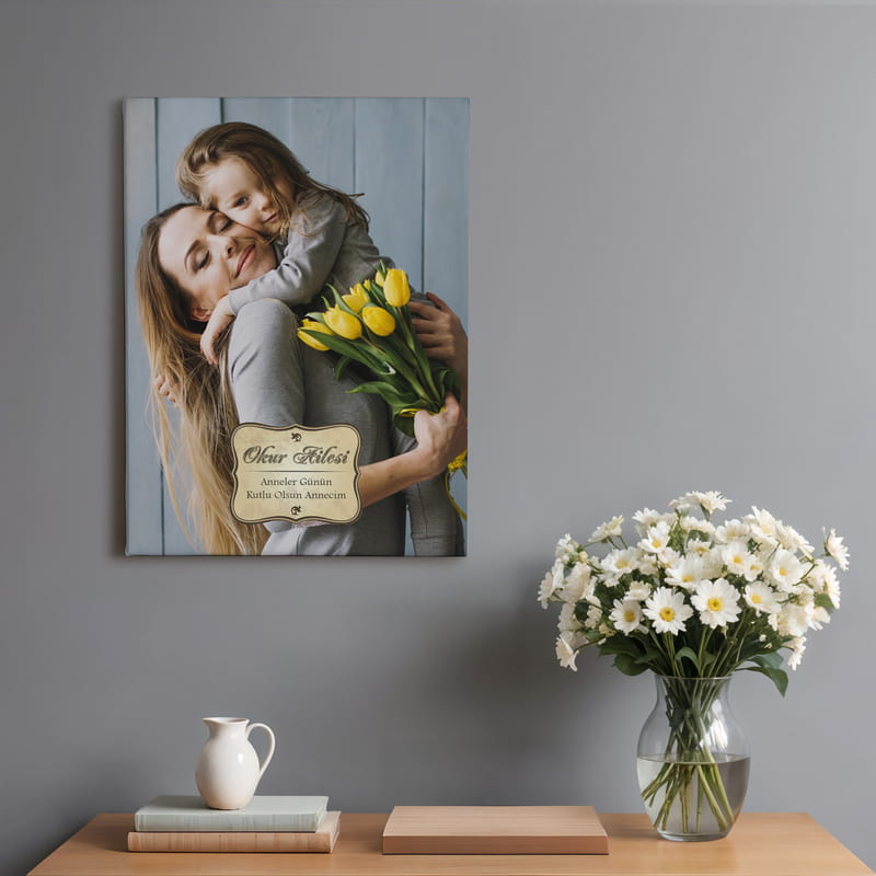 Anneler Günü Hediyesi Kanvas Tablo 30x40