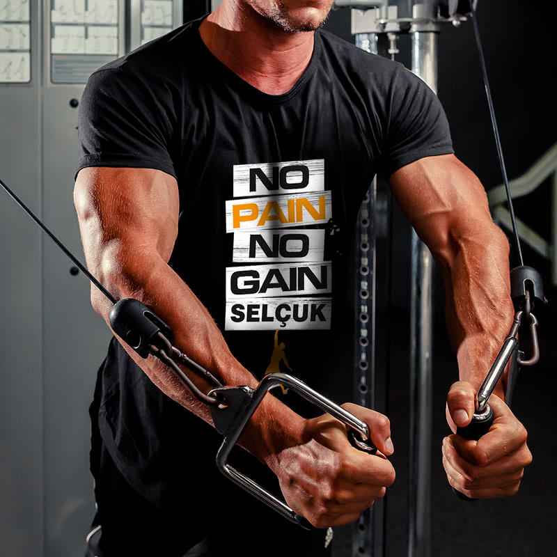 No Pain No Gain Mesajlı İsme Özel Sporcu Tişörtü - %100 Pamuklu Kumaş