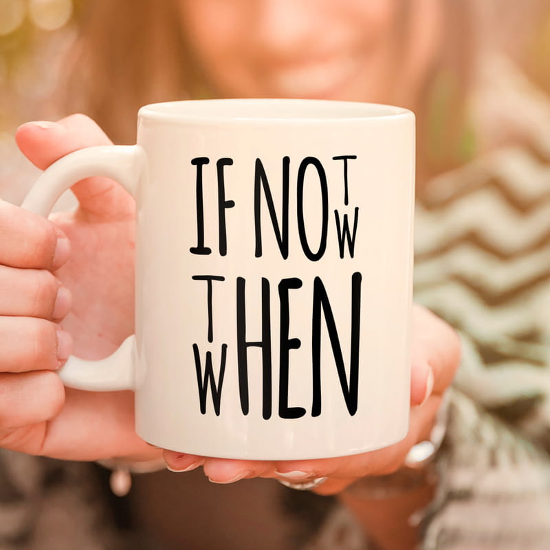 If Not Now Then When Motto Tasarımlı Porselen Kahve Kupası