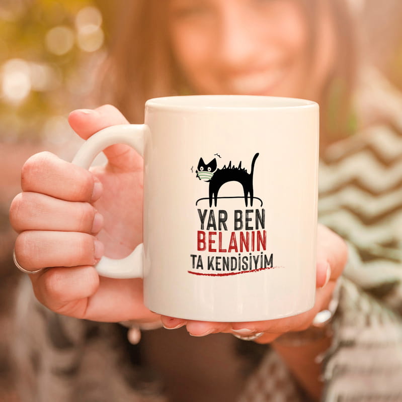 Yar Ben Belanın Ta Kendisiyim Esprili Hediye Porselen Kupa