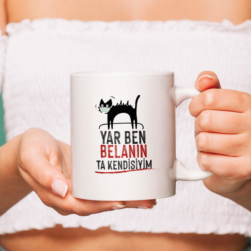 Yar Ben Belanın Ta Kendisiyim Esprili Hediye Porselen Kupa