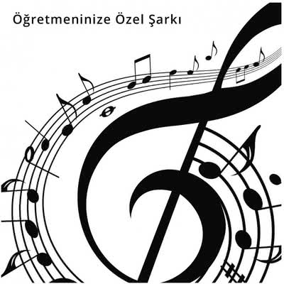 Öğretmeninize Özel Şarkı Hediyesi
