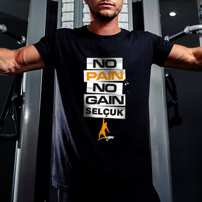 No Pain No Gain Mesajlı İsme Özel Sporcu Tişörtü - %100 Pamuklu Kumaş